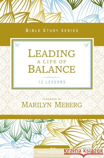 Leading a Life of Balance Women of Faith 9780310684602 Thomas Nelson - książka