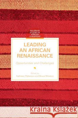 Leading an African Renaissance: Opportunities and Challenges Patterson, Kathleen 9783319405384 Palgrave MacMillan - książka