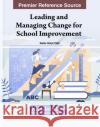 Leading and Managing Change for School Improvement  9781799839408 IGI Global