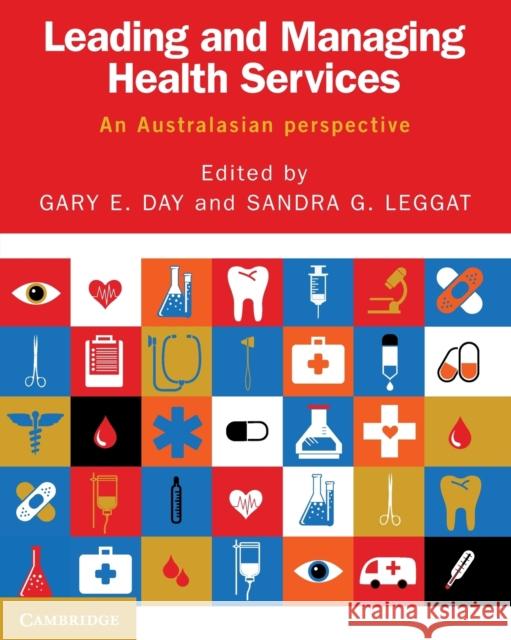 Leading and Managing Health Services: An Australasian Perspective Day, Gary E. 9781107486393 Cambridge University Press - książka