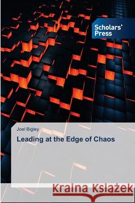 Leading at the Edge of Chaos Joel Bigley 9786138955931 Scholars' Press - książka