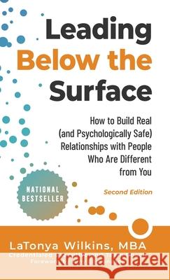 Leading Below the Surface: How to Build Real (and Psychologically Safe) Relationships with People Who Are Different from You Latonya Wilkins 9781951591847 PYP Academy Press - książka