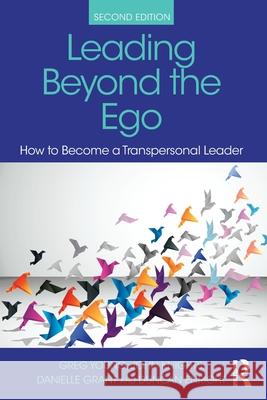 Leading Beyond the Ego: How to Become a Transpersonal Leader Greg Young John Knights Danielle Grant 9781032528946 Routledge - książka