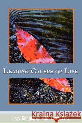 Leading Causes of Life Gary Gunderson 9780615134888 Center of Excellence in Faith - książka