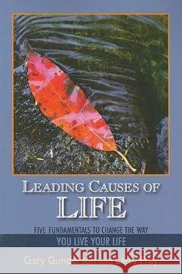 Leading Causes of Life: Five Fundmentals to Change the Way You Live Your Life Gary Gunderson Larry Pray 9780687655335 Abingdon Press - książka