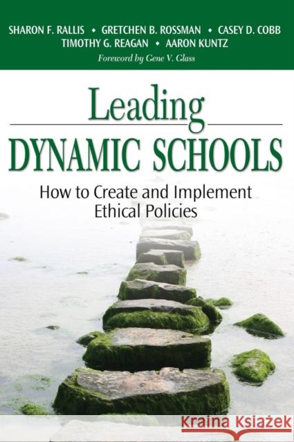 Leading Dynamic Schools: How to Create and Implement Ethical Policies Rallis, Sharon F. 9781412915564 Corwin Press - książka