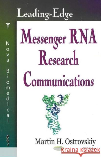 Leading-Edge Messenger RNA Research Communications Martin H Ostrovskiy 9781600214899 Nova Science Publishers Inc - książka