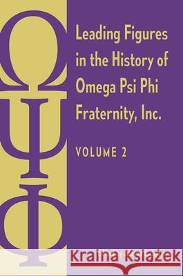 Leading Figures in the History of Omega Psi Phi Fraternity, Inc.: Volume 2 Judson L. Jeffries 9780813079240 University Press of Florida - książka