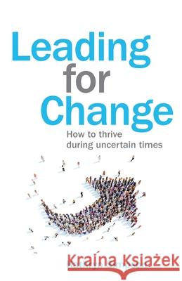 Leading for Change: How to thrive in uncertain times Kathryn Simpson 9781781334874 Rethink Press - książka