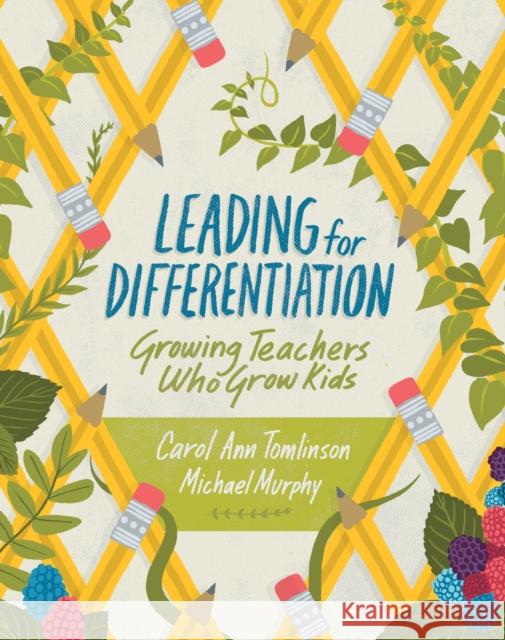 Leading for Differentiation: Growing Teachers Who Grow Kids Carol Ann Tomlinson Michael Murphy 9781416620808 Association for Supervision & Curriculum Deve - książka