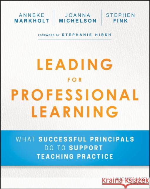 Leading for Professional Learning: What Successful Principals Do to Support Teaching Practice Michelson, Joanna 9781119440444 Jossey-Bass - książka