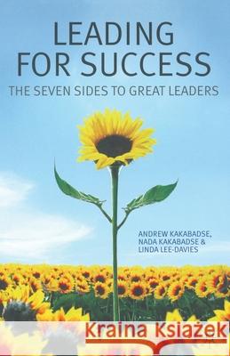 Leading for Success: The Seven Sides to Great Leaders Kakabadse, A. 9781349358939 Palgrave Macmillan - książka