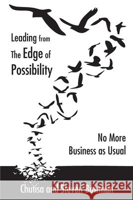 Leading from the Edge of Possibility Chutisa Bowman Steven Bowman 9781939261243 Access Consciousness Publishing Company - książka