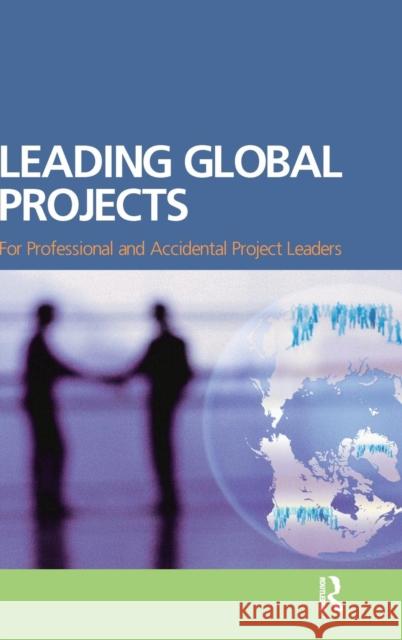 Leading Global Projects: For Professional and Accidental Project Leaders Moran, Robert T. 9780750682466  - książka