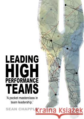 Leading High Performance Teams Sean Chapple 9781445731704 Lulu.com - książka