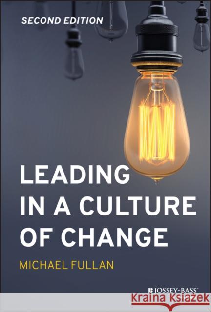 Leading in a Culture of Change Michael Fullan 9781119595847 John Wiley & Sons Inc - książka
