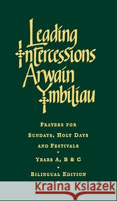 Leading Intercessions English/Welsh Edition: Prayers for Sundays, Holy Days and Festivals Years A, B & C Raymond Chapman Cynthia Davies 9781853115271 Canterbury Press - książka
