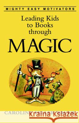 Leading Kids.Magic Caroline Feller Bauer Richard Laurent 9780838906842 American Library Association - książka