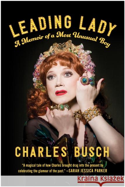 Leading Lady: A Memoir of a Most Unusual Boy Charles Busch 9781637744147 BenBella Books - książka