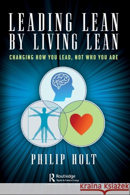 Leading Lean by Living Lean: Changing How You Lead, Not Who You Are Philip Holt 9781032170077 Productivity Press - książka
