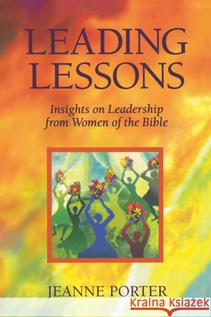 Leading Lessons: Insights on Leadership from Women of the Bible Porter, Jeanne 9780806651330 Augsburg Books - książka