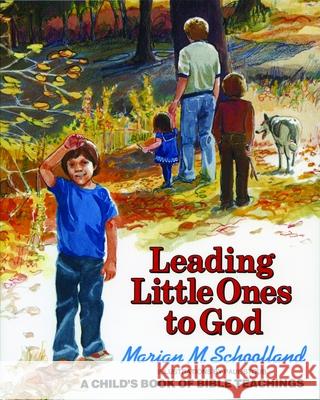 Leading Little Ones to God: A Child's Book of Bible Teachings Marian M. Schoolland Paul Stoub 9780802851208 Wm. B. Eerdmans Publishing Company - książka