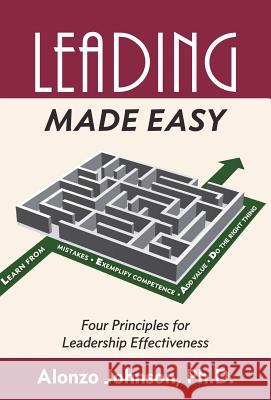 Leading Made Easy: Four Principles for Leadership Effectiveness Alonzo Johnson 9780986396557 Oasys Press - książka