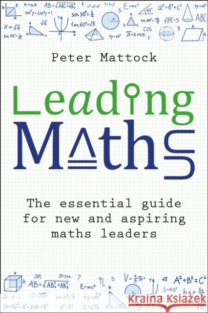 Leading Maths: The essential guide for new and aspiring maths leaders  9781785836978 Crown House Publishing - książka