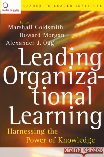 Leading Organizational Learning: Harnessing the Power of Knowledge Goldsmith, Marshall 9780787972189 Jossey-Bass - książka