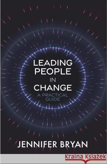 Leading People in Change: A Practical Guide Jennifer Bryan 9781800316881 Legend Press Ltd - książka