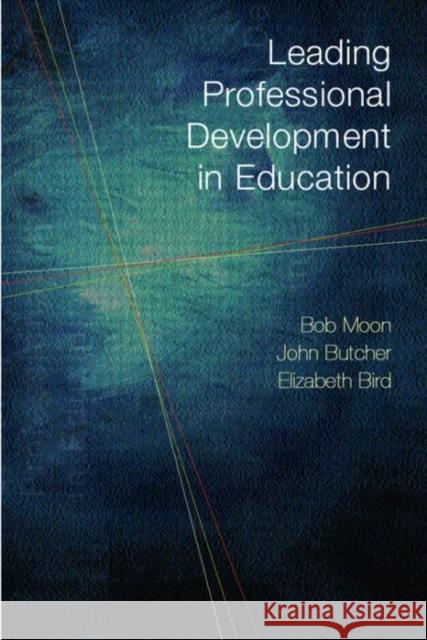 Leading Professional Development in Education OU Reader Elizabeth Bird John Butcher Bob Moon 9780415243827 Falmer Press - książka