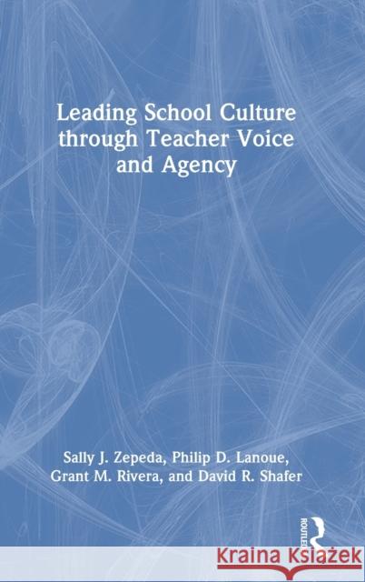 Leading School Culture through Teacher Voice and Agency Zepeda, Sally J. 9781032111643 Routledge - książka