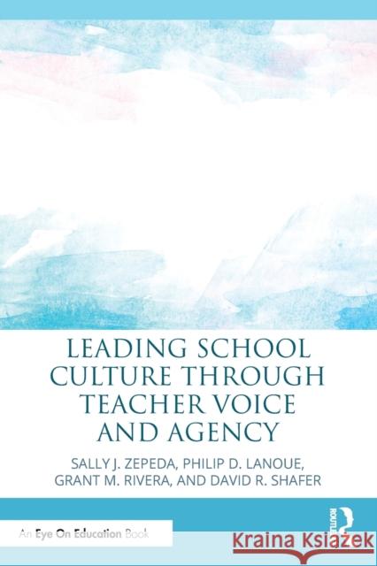 Leading School Culture through Teacher Voice and Agency Zepeda, Sally J. 9781032120201 Routledge - książka