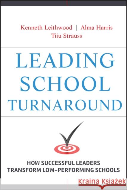 Leading School Turnaround Leithwood, Kenneth 9780470407660 JOSSEYBASS - książka