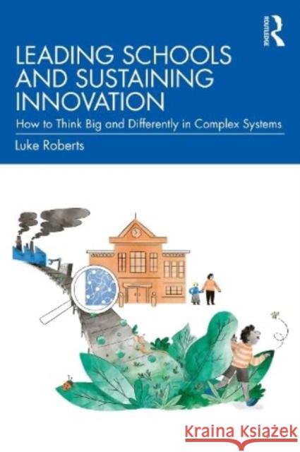 Leading Schools and Sustaining Innovation Luke Roberts 9781032015620 Taylor & Francis Ltd - książka