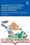 Leading Schools and Sustaining Innovation Luke Roberts 9781032015620 Taylor & Francis Ltd