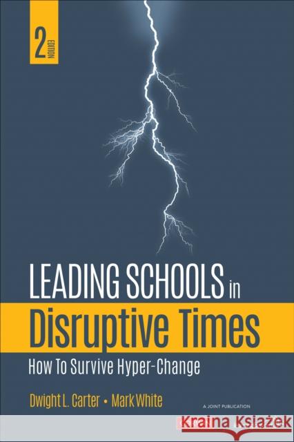 Leading Schools in Disruptive Times: How to Survive Hyper-Change Mark E. White Dwight L. Carter 9781071846605 Corwin Publishers - książka