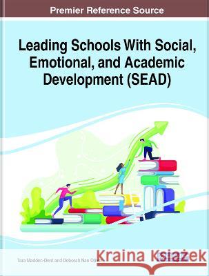 Leading Schools With Social, Emotional, and Academic Development (SEAD) Tara Madden-Dent Deborah Oliver 9781799867289 Information Science Reference - książka