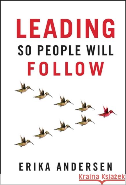 Leading So People Will Follow Erika Andersen 9781118379875  - książka