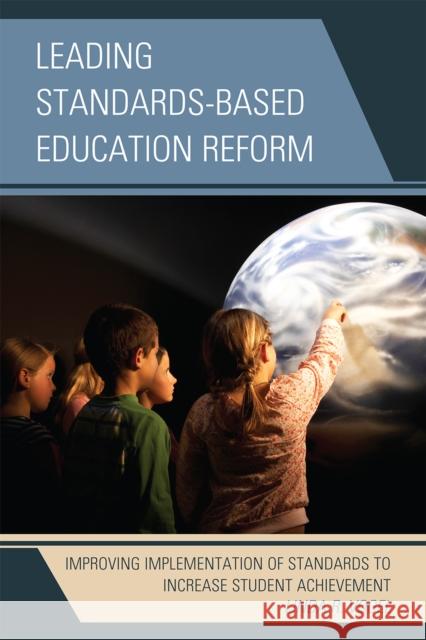 Leading Standards-Based Education Reform: Improving Implementation of Standards to Increase Student Achievement Vogel, Linda R. 9781607099819 Rowman & Littlefield Education - książka