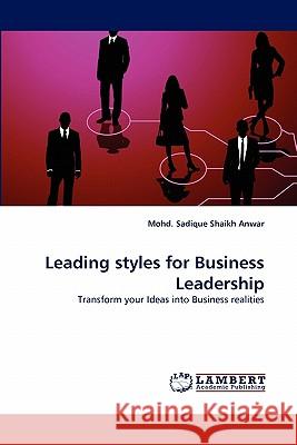 Leading styles for Business Leadership Mohd Sadique Shaikh Anwar 9783843351904 LAP Lambert Academic Publishing - książka