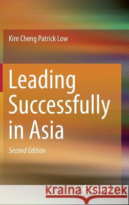 Leading Successfully in Asia Kim Cheng Patrick Low 9783319713465 Springer - książka