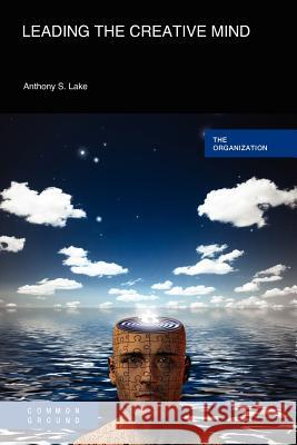 Leading the Creative Mind Anthony S. Lake 9781863359764 Common Ground Publishing - książka