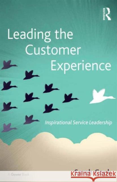 Leading the Customer Experience: Inspirational Service Leadership Cook, Sarah 9781472447692  - książka