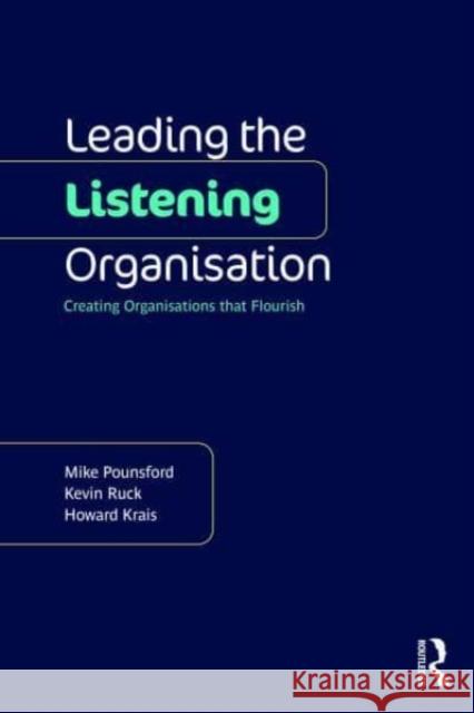 Leading the Listening Organisation Howard Krais 9781032433769 Taylor & Francis Ltd - książka