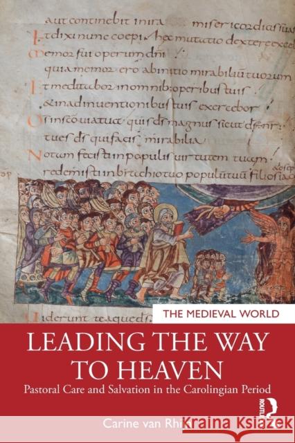 Leading the Way to Heaven: Pastoral Care and Salvation in the Carolingian Period Carine Va 9781138556324 Routledge - książka