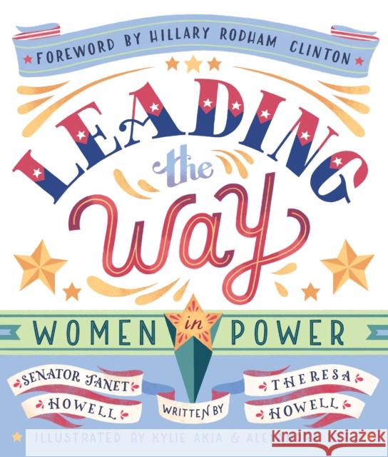 Leading the Way: Women in Power Janet Howell Theresa Howell Kylie Erwin 9781536208467 Candlewick Press (MA) - książka