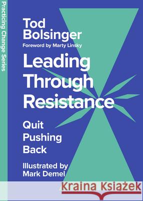 Leading Through Resistance: Quit Pushing Back Tod Bolsinger Mark Demel Marty Linsky 9781514008706 IVP - książka