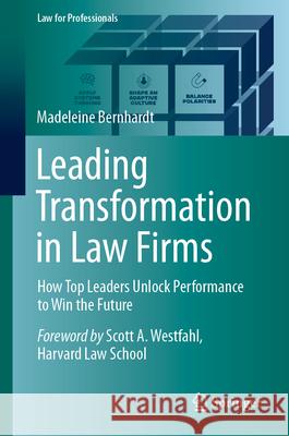 Leading Transformation in Law Firms: How Top Leaders Unlock Performance to Win the Future Madeleine Bernhardt 9783031986529 Springer - książka