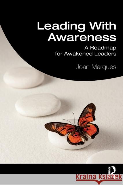Leading with Awareness: A Roadmap for Awakened Leaders Joan Marques 9780367893996 Routledge - książka